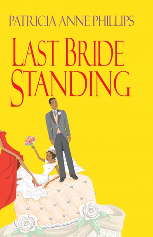Cover of the book Last Bride Standing by Patricia Anne Phillips, Kensington Books