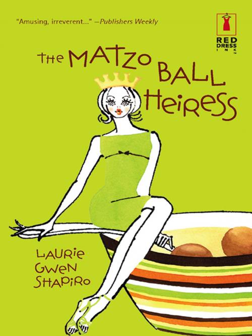Cover of the book The Matzo Ball Heiress by Laurie Gwen Shapiro, Red Dress Ink