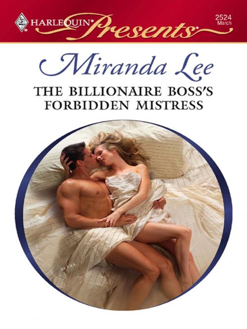 Cover of the book The Billionaire Boss's Forbidden Mistress by Miranda Lee, Harlequin
