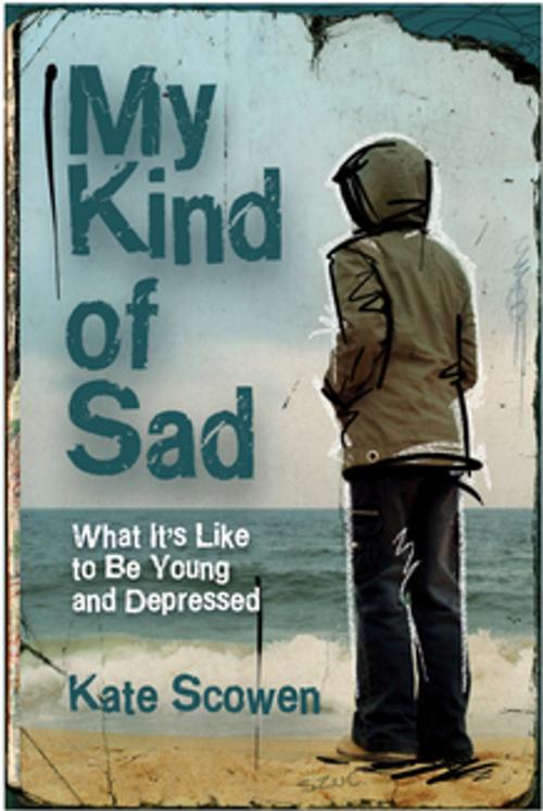 Cover of the book My Kind of Sad by Kate Scowen, Annick Press