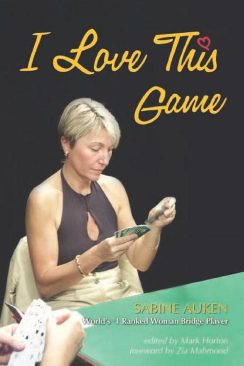Cover of the book I Love This Game by Sabine Auken, Master Point Press