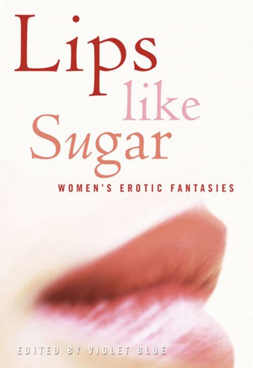 Cover of the book Lips Like Sugar by , Cleis Press
