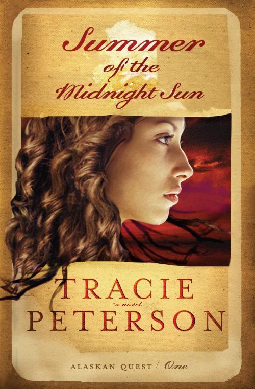 Cover of the book Summer of the Midnight Sun (Alaskan Quest Book #1) by Tracie Peterson, Baker Publishing Group