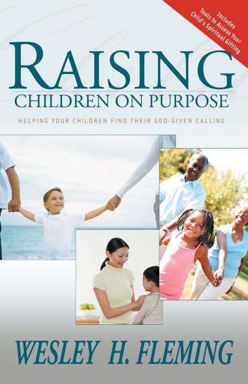 Cover of the book Raising Children on Purpose by Wesley H. Fleming, Whitaker House