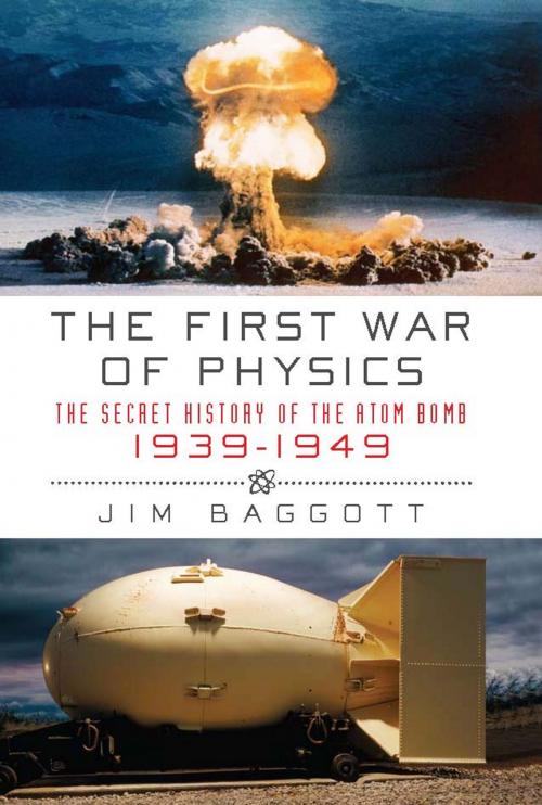 Cover of the book First War of Physics: The Secret History of the Atom Bomb, 1939-1949 by Jim Baggott, Pegasus