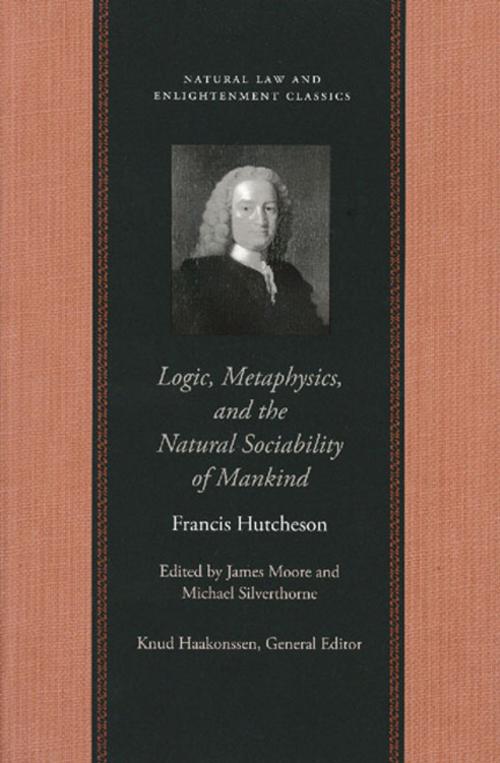 Cover of the book Logic, Metaphysics, and the Natural Sociability of Mankind by Francis Hutcheson, Liberty Fund Inc.