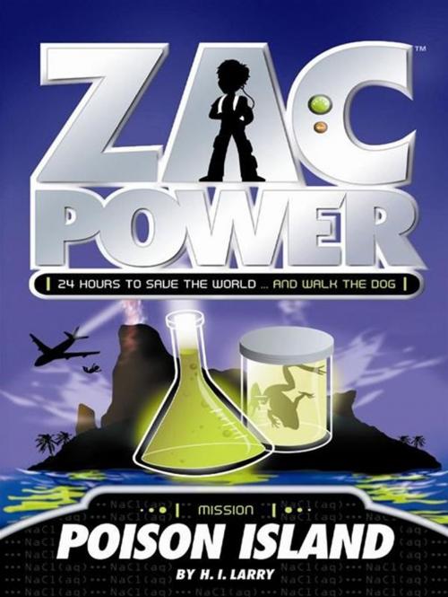 Cover of the book Zac Power: Poison Island by H. I. Larry, Hardie Grant Egmont
