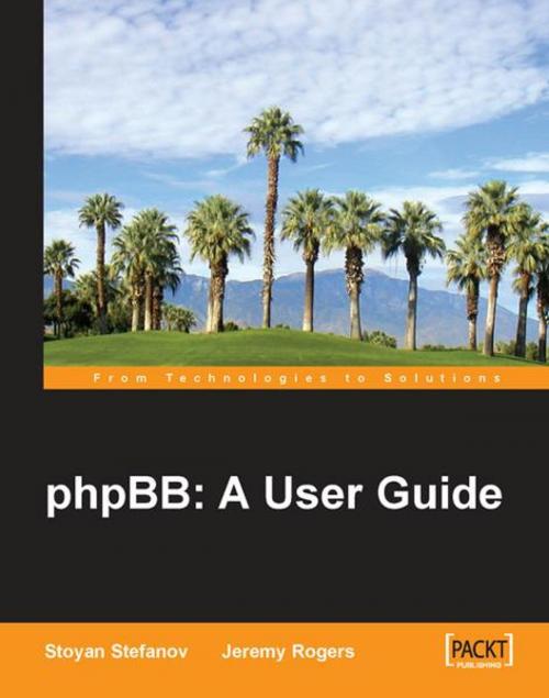 Cover of the book phpBB: A User Guide by Jeremy Rogers, Stoyan Stefanov, Packt Publishing