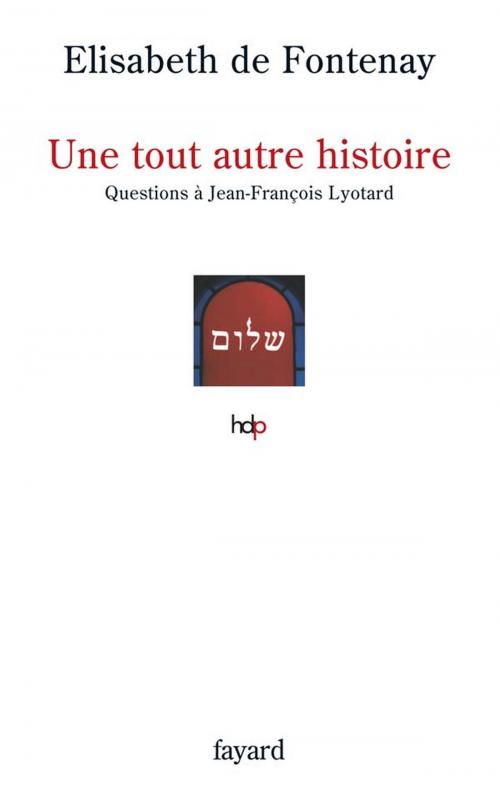 Cover of the book Une tout autre histoire by Elisabeth de Fontenay, Fayard