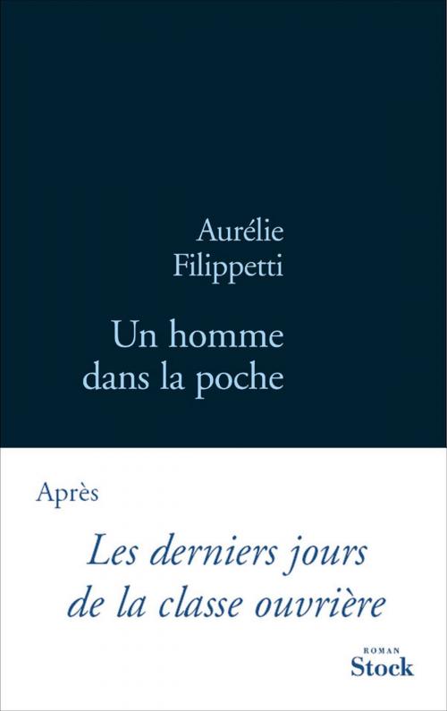 Cover of the book Un homme dans la poche by Aurélie Filippetti, Stock