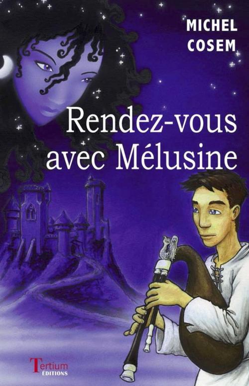 Cover of the book Rendez-vous avec Mélusine by Michel Cosem, Tertium éditions