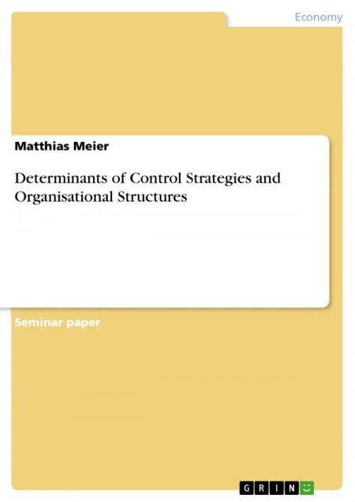 Cover of the book Determinants of Control Strategies and Organisational Structures by Matthias Meier, GRIN Verlag
