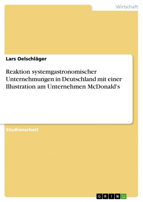 Cover of the book Reaktion systemgastronomischer Unternehmungen in Deutschland mit einer Illustration am Unternehmen McDonald's by Lars Oelschläger, GRIN Verlag