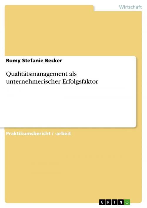 Cover of the book Qualitätsmanagement als unternehmerischer Erfolgsfaktor by Romy Stefanie Becker, GRIN Verlag