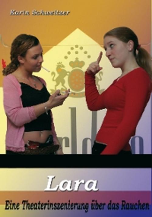 Cover of the book Lara by Karin Schweitzer, Karin Stritzelberger, Schweitzerhaus Verlag