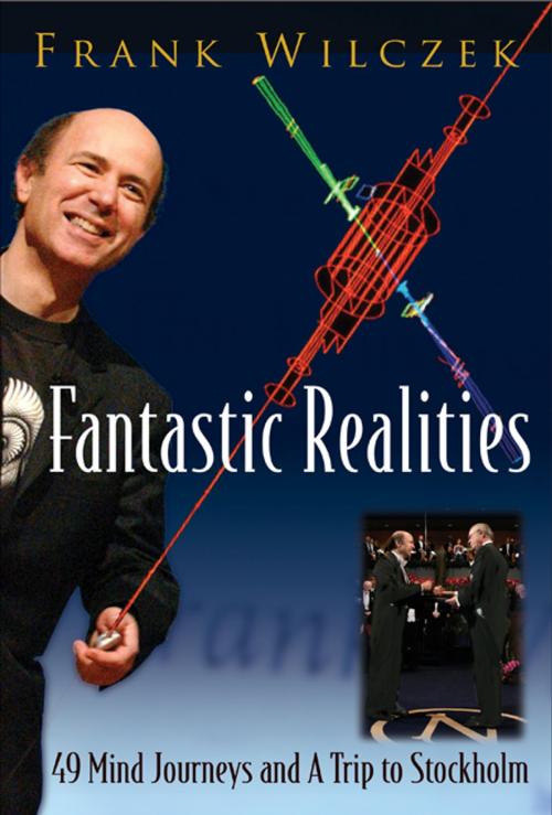 Cover of the book Fantastic Realities by Frank Wilczek, World Scientific Publishing Company