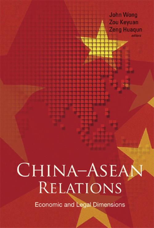 Cover of the book China-ASEAN Relations by John Wong, Keyuan Zou, Huaqun Zeng, World Scientific Publishing Company