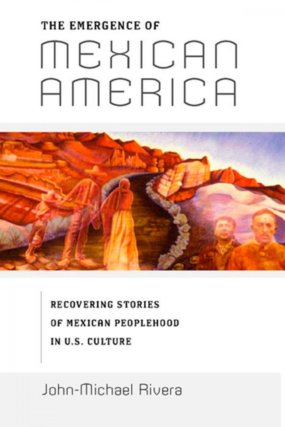 Big bigCover of The Emergence of Mexican America