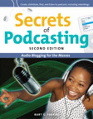Cover of the book Secrets of Podcasting, Second Edition by Steve Johnson, Perspection Inc.