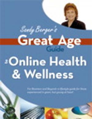 Cover of the book Great Age Guide to Online Health and Wellness by Vijay Mahajan