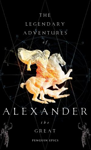 Book cover of The Legendary Adventures of Alexander the Great