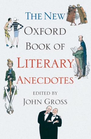Cover of the book The New Oxford Book of Literary Anecdotes by A. Hallam, P. B. Wignall