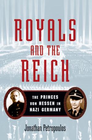 Cover of the book Royals and the Reich:The Princes von Hessen in Nazi Germany by Tamar Frankel