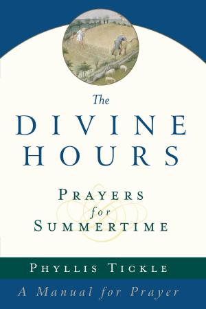 Cover of the book The Divine Hours (Volume One): Prayers for Summertime by Melody Carlson