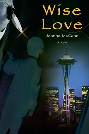 Cover of Wise Love by Jeanne McCann, iUniverse