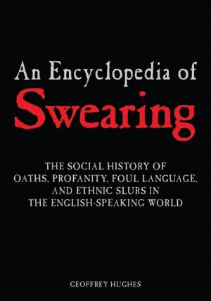 Cover of the book An Encyclopedia of Swearing: The Social History of Oaths, Profanity, Foul Language, and Ethnic Slurs in the English-Speaking World by Kim Marie Vaz