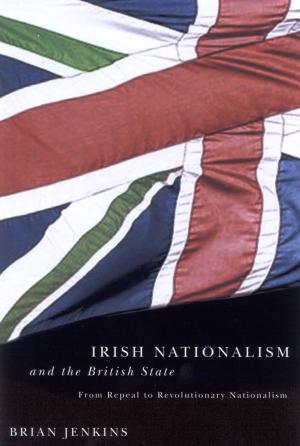 Book cover of Irish Nationalism and the British State