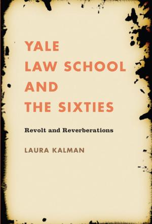 Cover of the book Yale Law School and the Sixties by David T. Beito