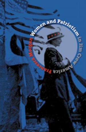 Cover of the book Women and Patriotism in Jim Crow America by Jeffrey D. Gonda