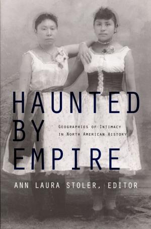 Cover of the book Haunted by Empire by Gayatri Gopinath, Judith Halberstam, Lisa Lowe