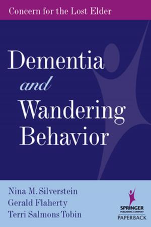 Cover of the book Dementia and Wandering Behavior by Peggy Van Hulsteyn
