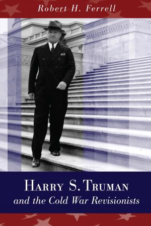 Book cover of Harry S. Truman and the Cold War Revisionists
