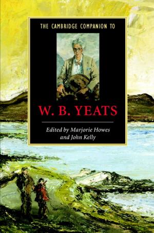 Cover of the book The Cambridge Companion to W. B. Yeats by Martin Bridgstock