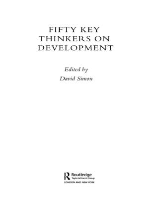 Cover of the book Fifty Key Thinkers on Development by Neil Judd, Sophie Higman, Stephen Bass, James Mayers, Ruth Nussbaum