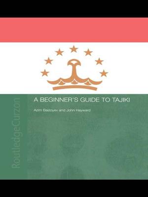 Cover of the book A Beginners' Guide to Tajiki by Alvin Y. So, Lily Xiao Hong Lee, Lee F. Yok-Shiu