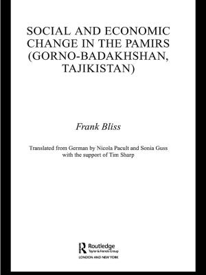 Cover of the book Social and Economic Change in the Pamirs (Gorno-Badakhshan, Tajikistan) by Craig A. Hart