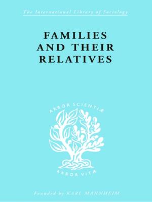 Cover of the book Families and their Relatives by Laurance R. Geri, David E. McNabb
