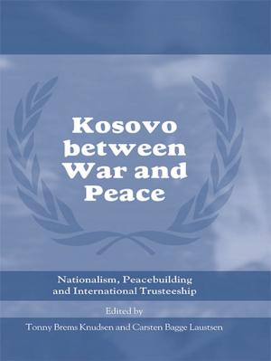 Cover of the book Kosovo between War and Peace by Wilhelm Eberwein, Jochen Tholen, Joachim Schuster