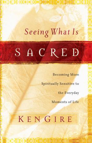 Cover of the book Seeing What Is Sacred by J. Vernon McGee