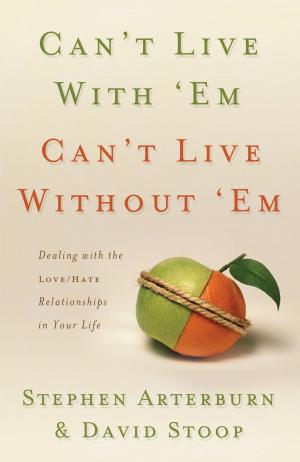 Book cover of Can't Live with 'Em, Can't Live without 'Em
