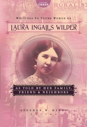 Cover of the book Writings to Young Women on Laura Ingalls Wilder - Volume Three by Sheila Walsh