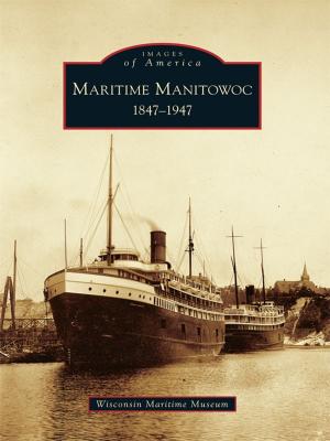 Cover of the book Maritime Manitowoc by Brenda Magee