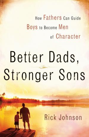 Cover of the book Better Dads, Stronger Sons by Michael Turnbull