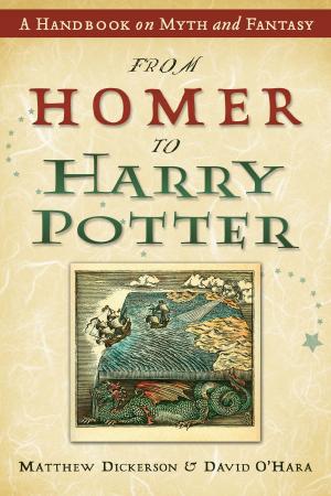 Cover of the book From Homer to Harry Potter by Marshall Shelley