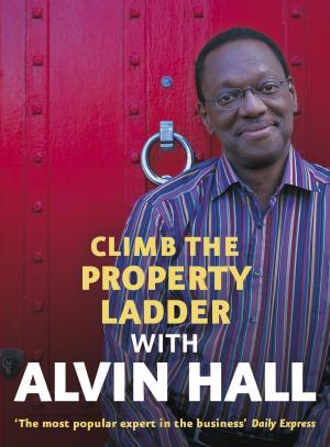 Cover of the book Climb the Property Ladder with Alvin Hall by Maria Lang