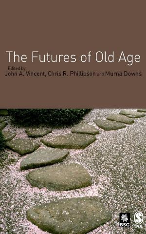 Cover of the book The Futures of Old Age by Professor Jackie Green, Professor Keith Tones, Ruth Cross, James Woodall